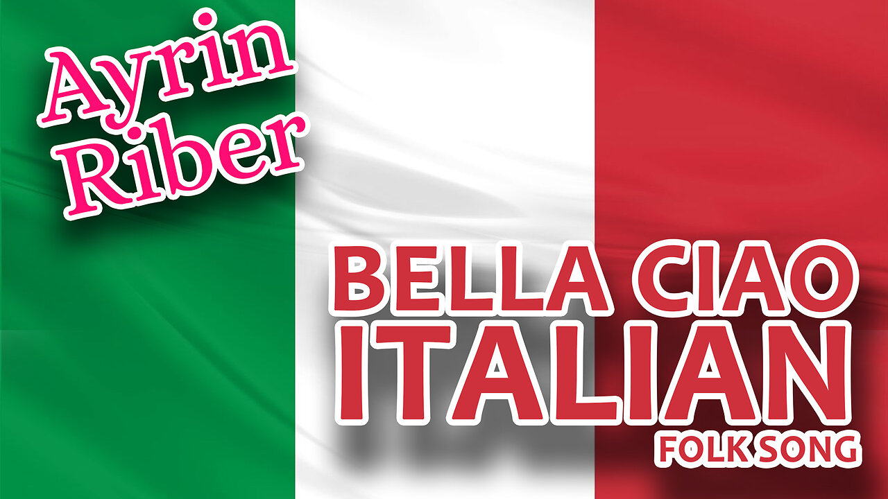 Ayrin Riber Bella Ciao Italian Folk Song