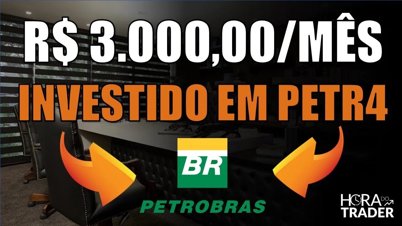 🔵 DIVIDENDOS:COMO TER UMA RENDA DE R$3.000,00 MENSAIS INVESTINDO EM PETROBRÁS (PETR4)| RENDA PASSIVA