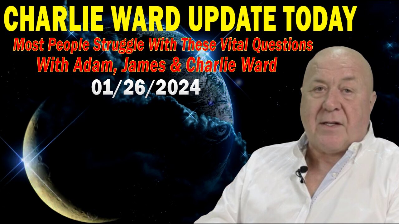 Charlie Ward Update Today Jan 26: "Most People Struggle With These Vital Questions"