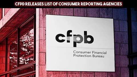 CFPD Releases List of Consumer Reporting Agencies