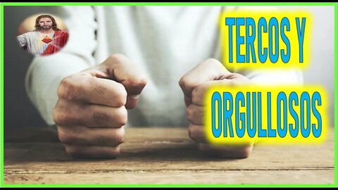 MENSAJE DE JESUCRISTO A DANIEL DE MARIA - TERCOS Y ORGULLOSOS