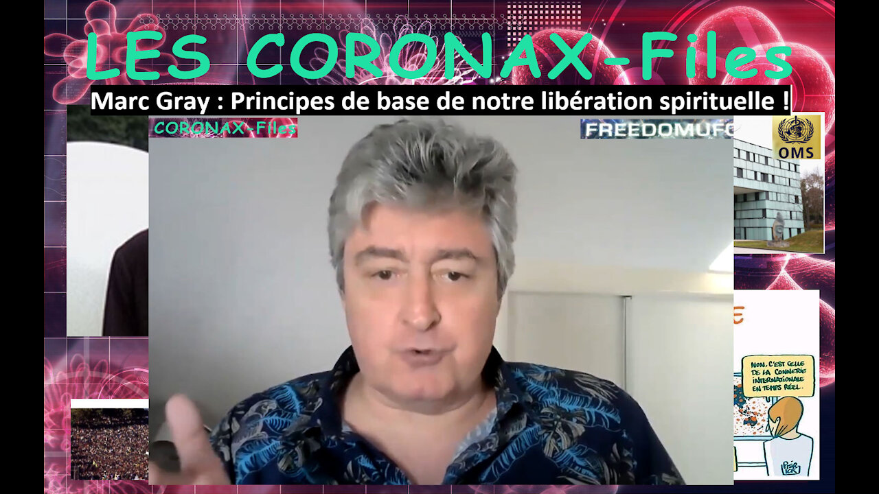 Marc Gray : Principes de base de notre libération spirituelle ! CoronaX-Files !