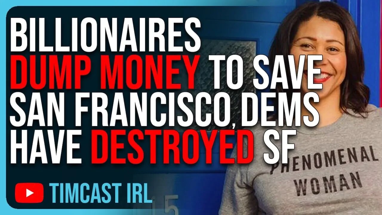 Billionaires DESPERATELY DUMP MONEY To Save San Francisco, Woke Dem Policies Have DESTROYED SF