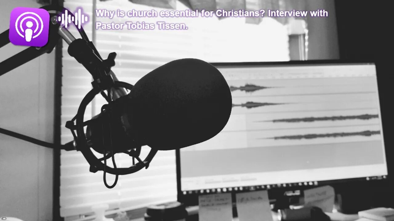 Why is Church Essential? Interview with Pastor Tobias Tissen