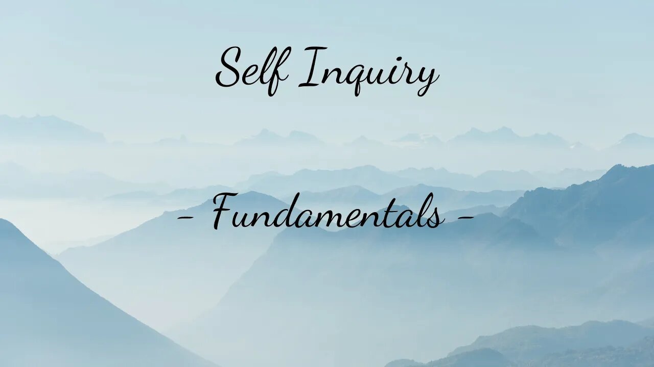 Self Inquiry (1) Fundamentals