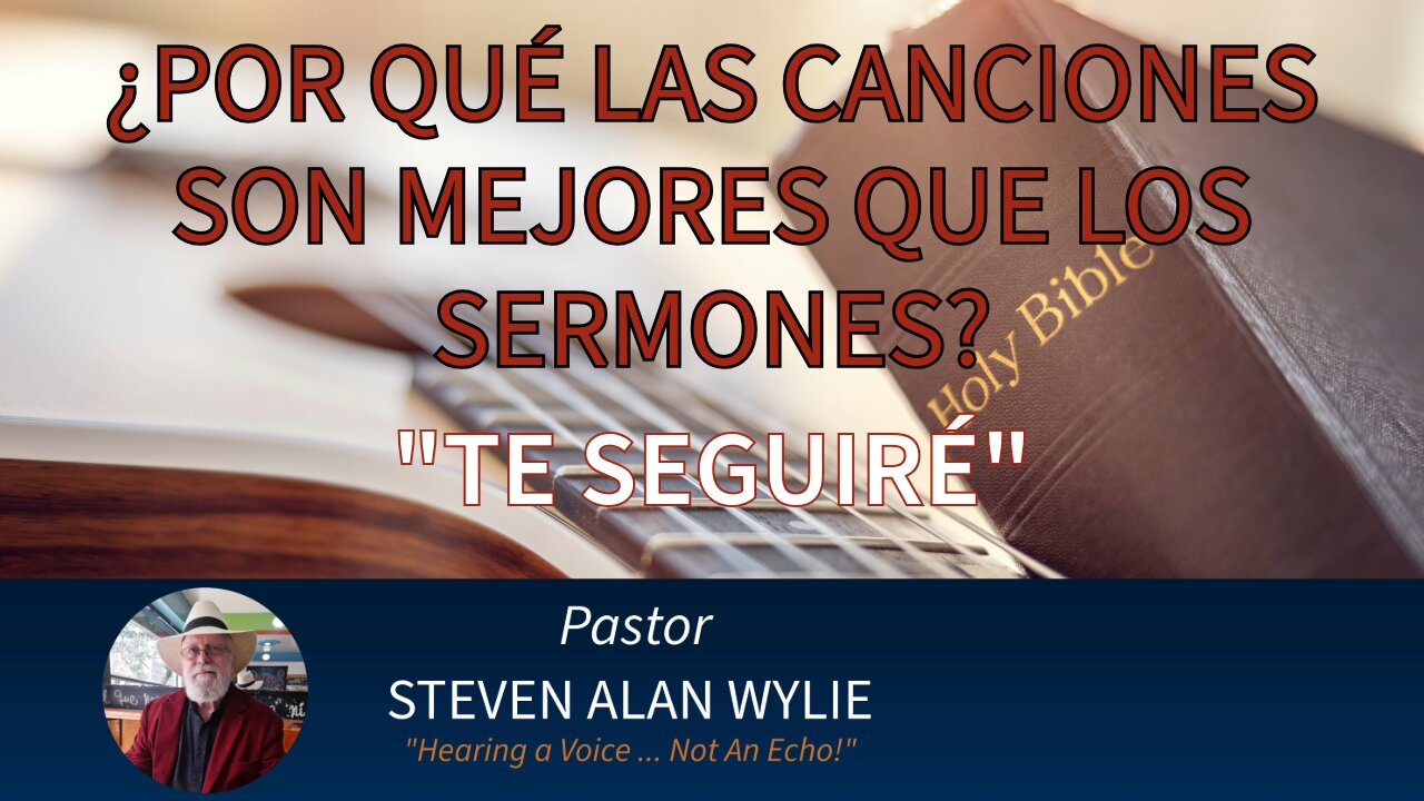 "¿POR QUÉ LAS CANCIONES SON MEJORES QUE LOS SERMONES?"