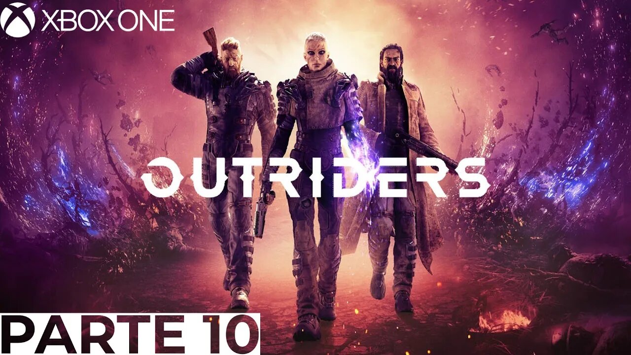 OUTRIDERS - PARTE 10 (XBOX ONE)