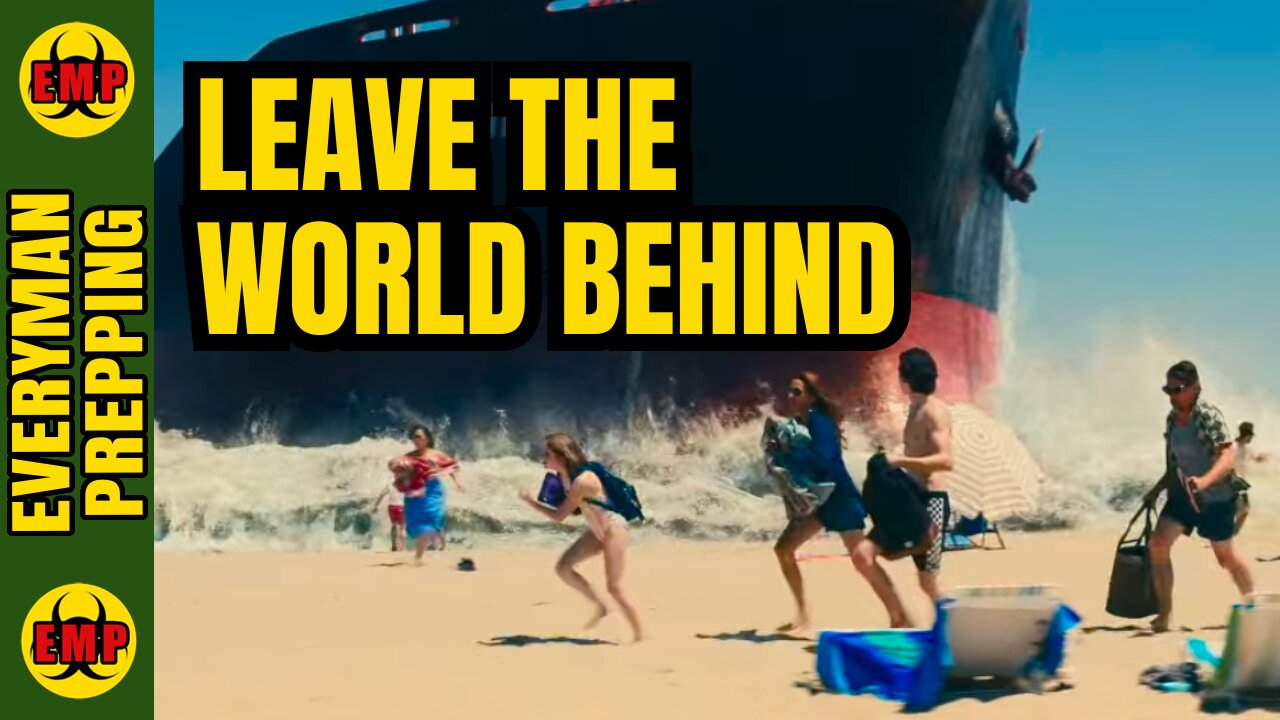 ⚡WATCH THIS: Lessons Learned From Watching ‘Leave The World Behind’- New SHTF/Prepping Movie