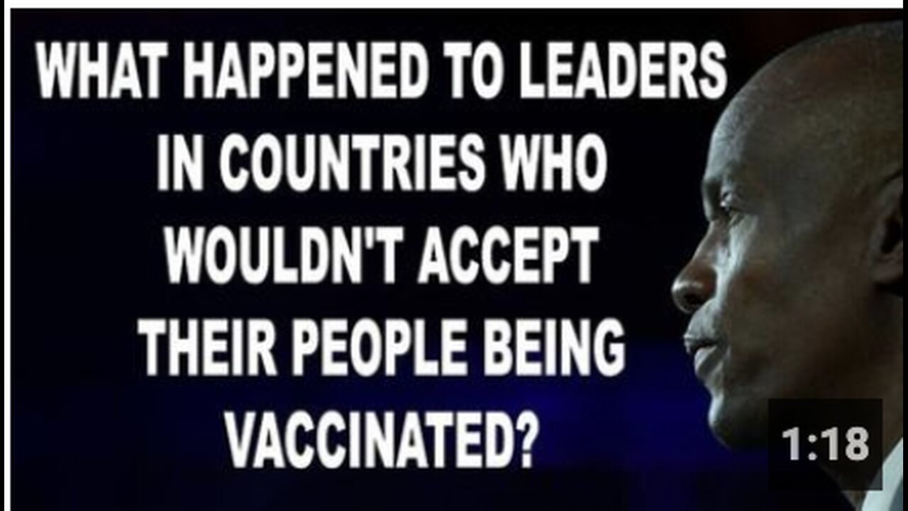 What Happened To Leaders In Countries Who Wouldn't Accept Their People Being Vaccinated?