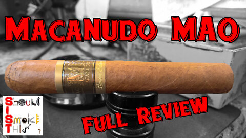 Macanudo MAO (Full Review) - Should I Smoke This