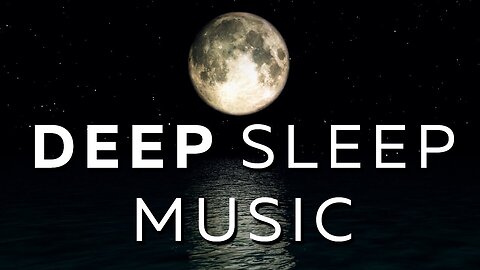 30 Min DEEP SLEEP Music for Instant Slumber