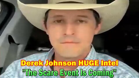 Derek Johnson HUGE Intel: "The Scare Event Is Coming"