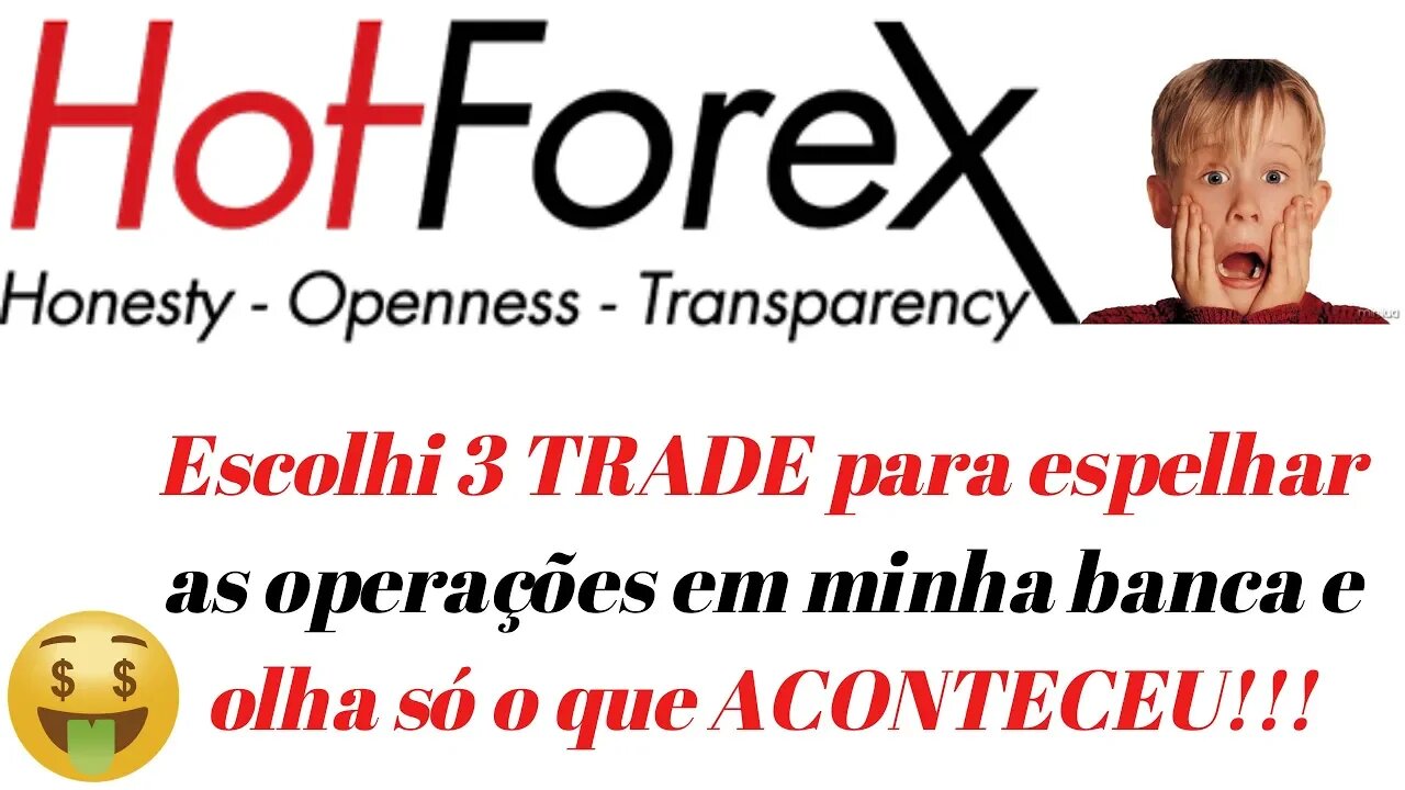 Hot Forex - Coloquei U$ 1.000,00 na minha banca escolhi 3 TADE para SEGUIR e olha o que aconteceu!!!