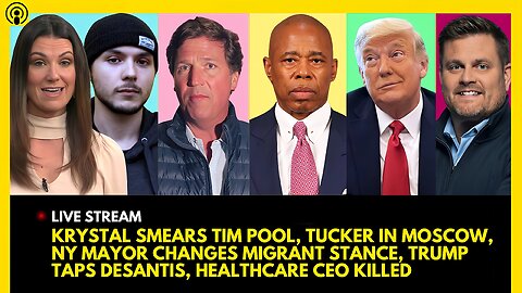 KRYSTAL BALL SMEARS TIM POOL, TUCKER CARLSON ACCESS, NY MAYOR SWITCHES, TRUMP FLIPS, CEO KILLED