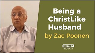 Being a ChristLike Husband by Zac Poonen