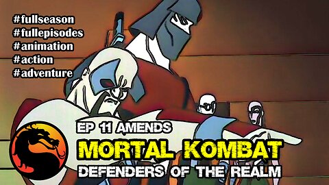 MORTAL KOMBAT: DEFENDERS OF THE REALM | EP 11 AMENDS [ANIMATION ACTION ADVENTURE]