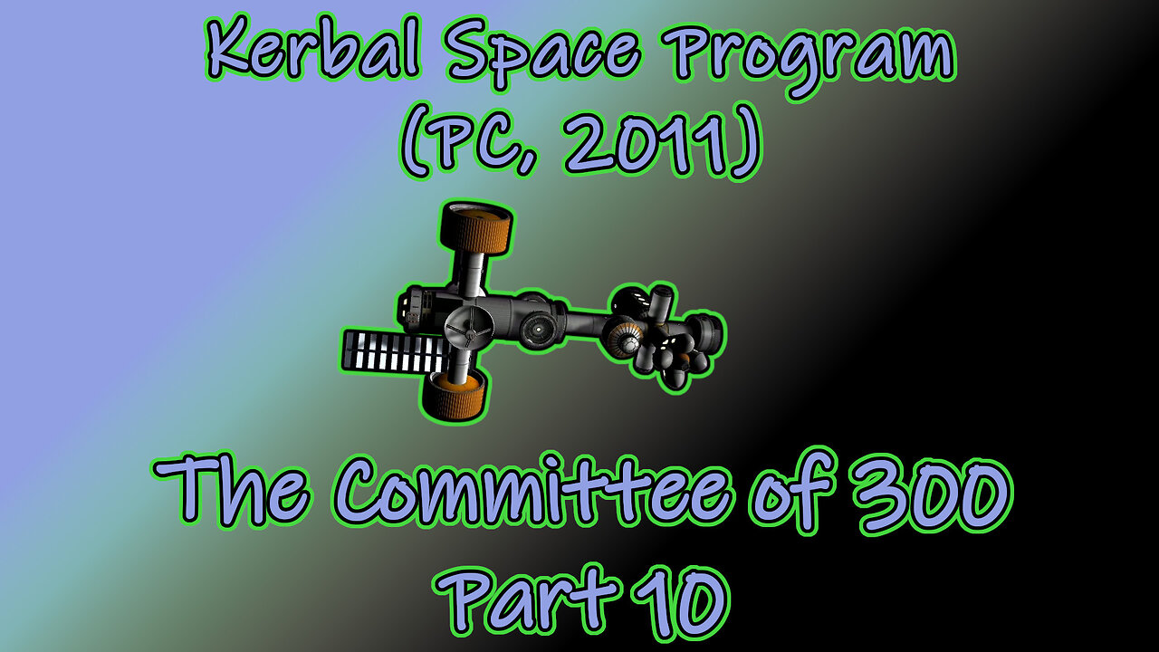 Kerbal Space Program(2011, PC) Longplay - The Committee of 300 Part 10 (No Commentary)