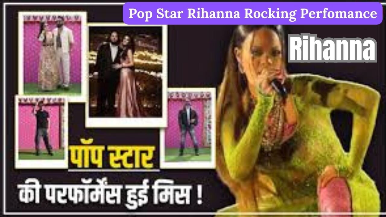 "Dazzling Dance Extravaganza by Rihanna at Anant Ambani's Spectacular Wedding Cocktail