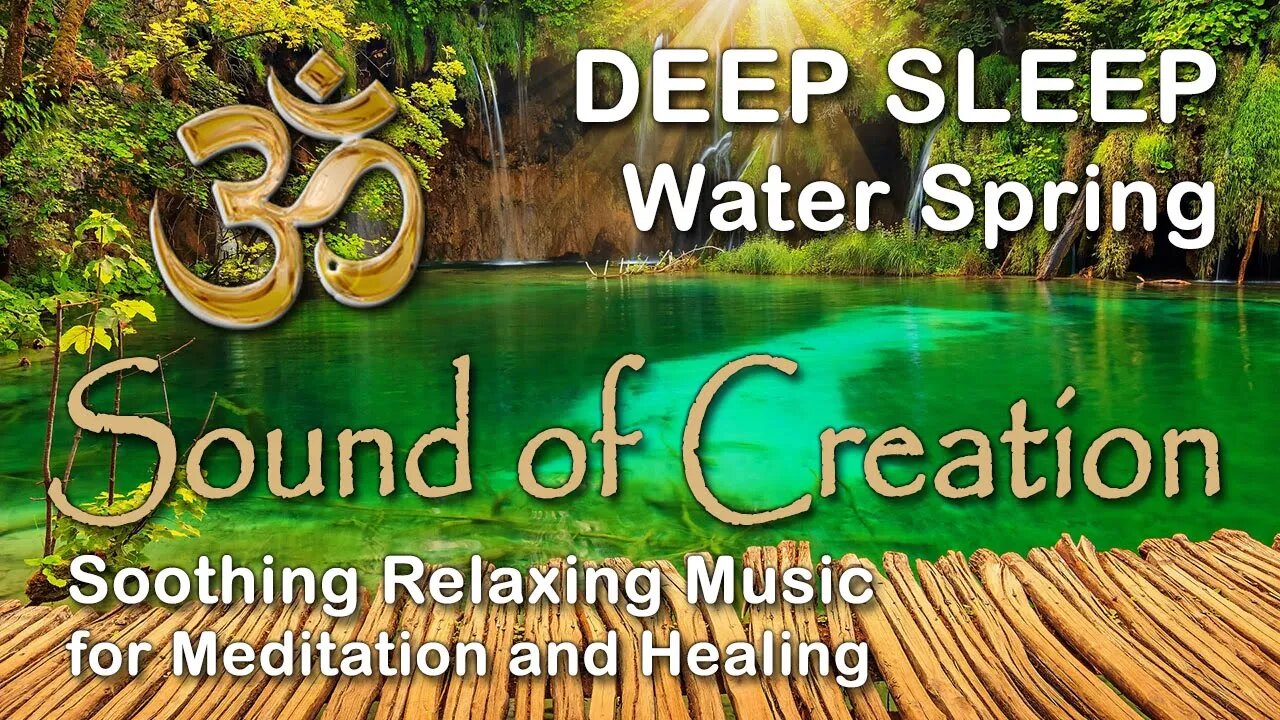 🎧 Sound Of Creation • Deep Sleep (59) • Fount • Soothing Relaxing Music for Meditation and Healing