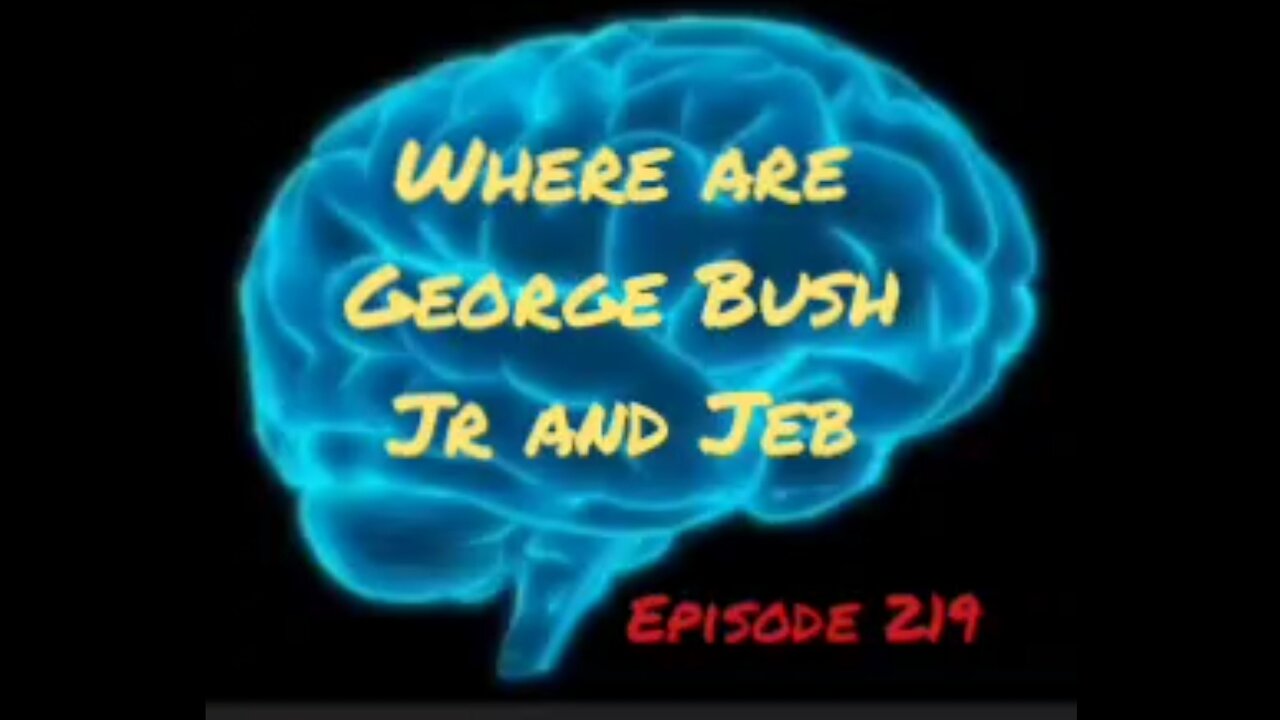 WHERE ARE GEORGE BUSH JR and JEB - WAR FOR YOUR MIND EPISODE 219 with HonestWalterWhite