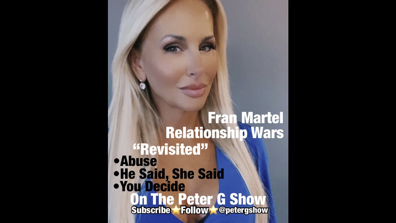 Fran Martel, Relationship Wars "Revisited" Peter G Show. Sept 28th.