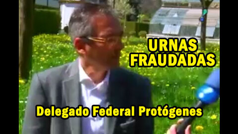 Urnas Fraudadas - Delegado Federal Protógenes