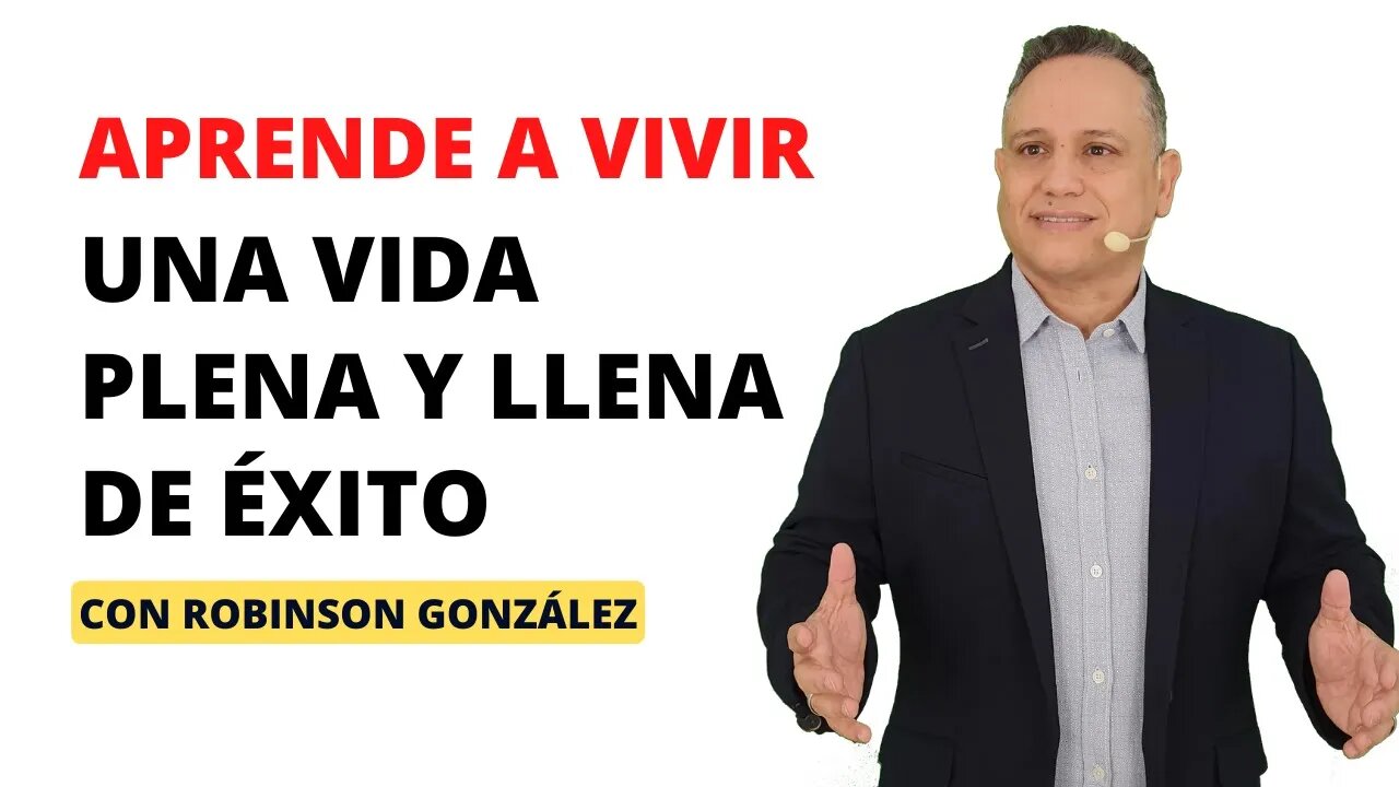 Vive Una Vida Plena Y Llena De Éxito | Entrevista A Robinson González