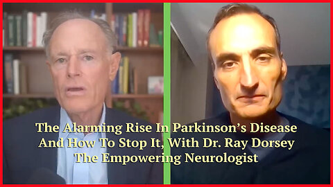 The Alarming Rise In Parkinson’s Disease And How To Stop It, With Dr. Ray Dorsey
