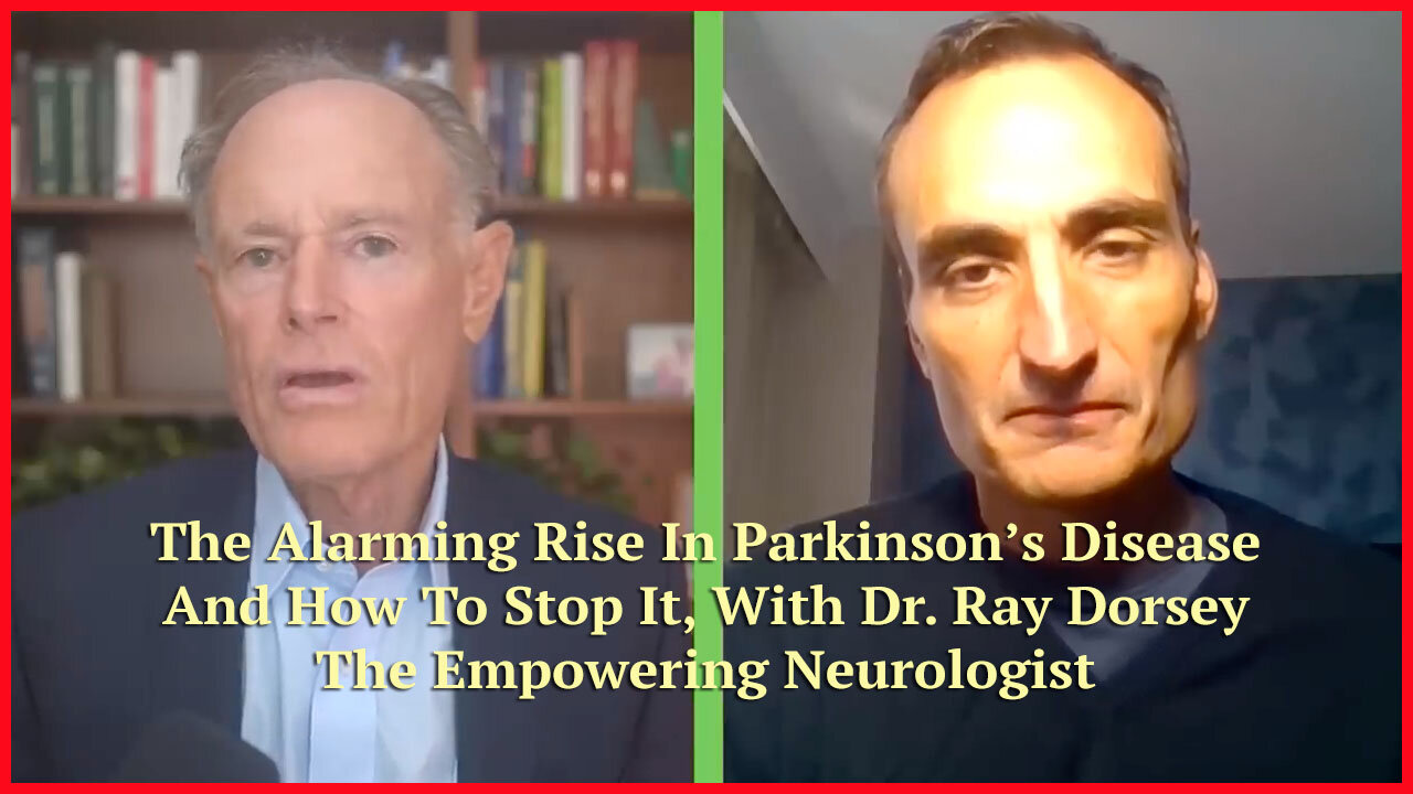 The Alarming Rise In Parkinson’s Disease And How To Stop It, With Dr. Ray Dorsey