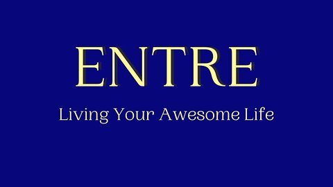 Entre Institute Living an Awesome Life
