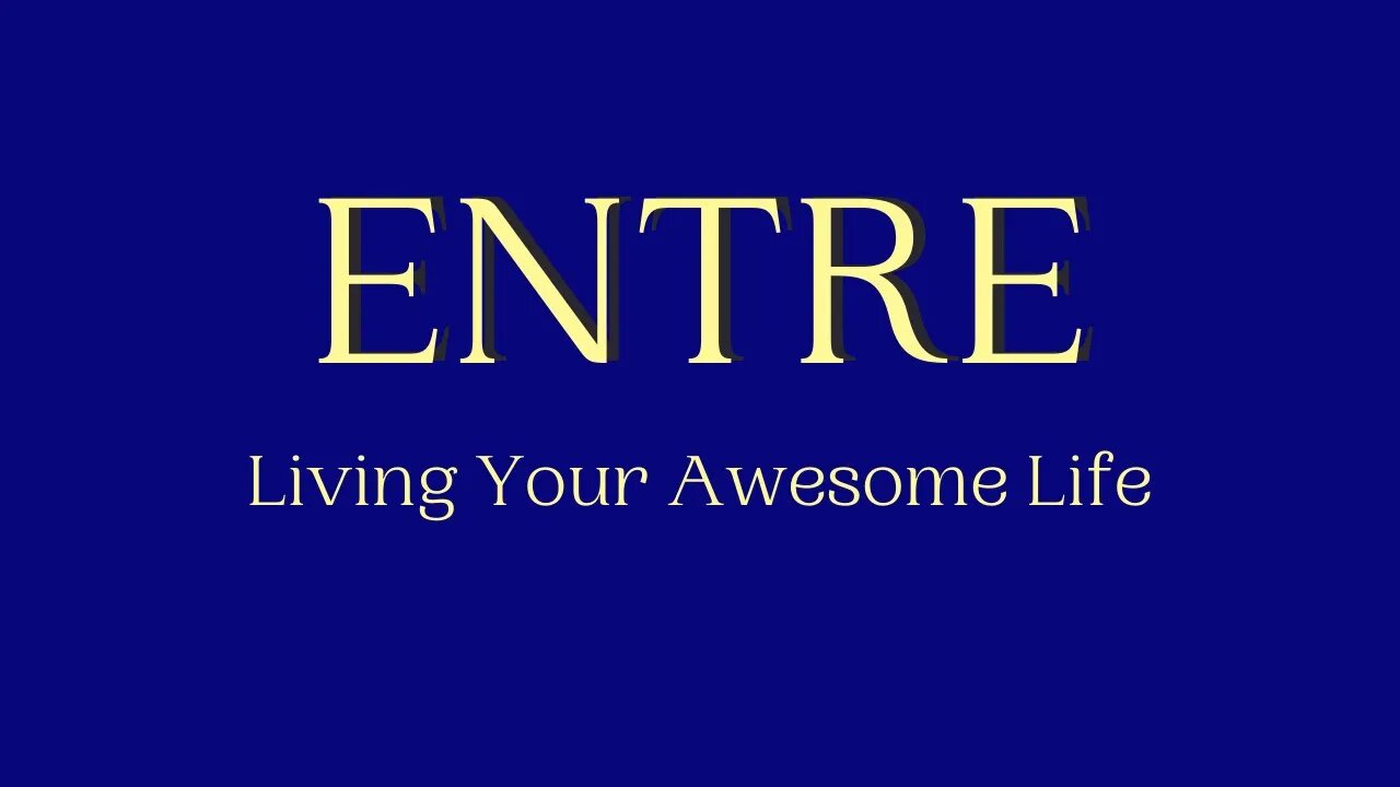 Entre Institute Living an Awesome Life