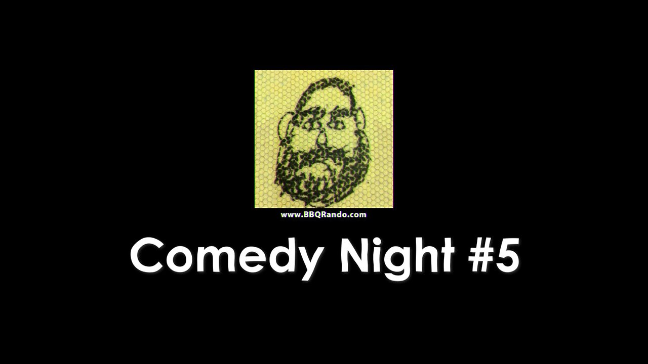 Comedy Night BBQ Rando Ranch #5