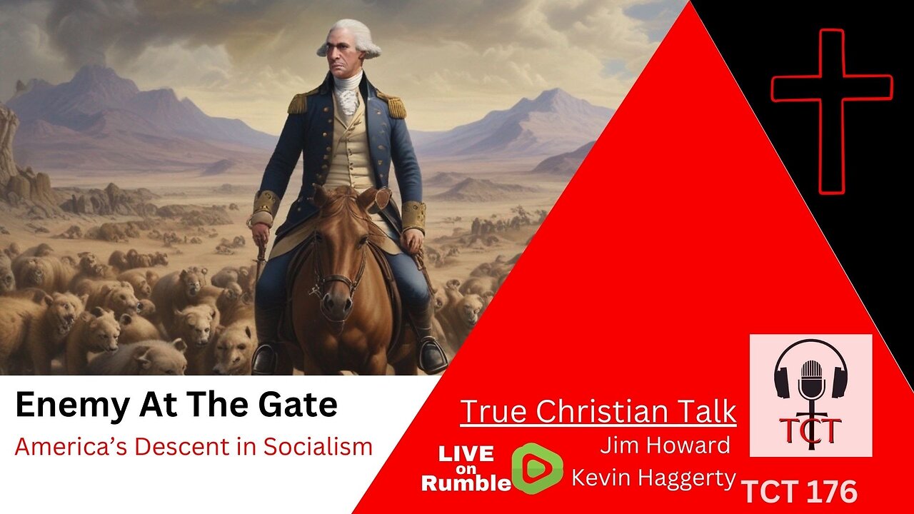 TCT 176 - Enemy At The Gate - Americans Descent Into Socialism - 08232024