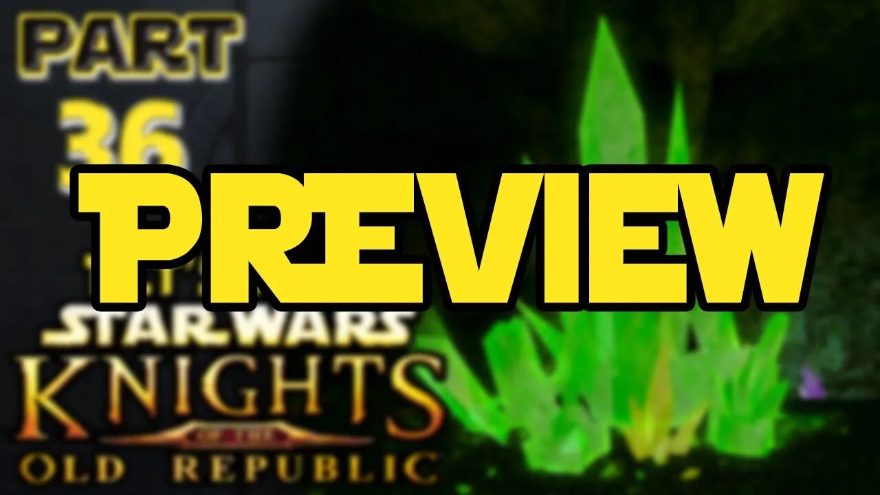 Let's Play Kotor | Episode 36 Preview!