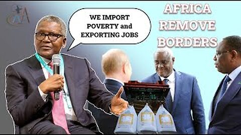 Dangote Challenging Africa Leaders | calls Removing Borders | No need to go out for BEGGING.