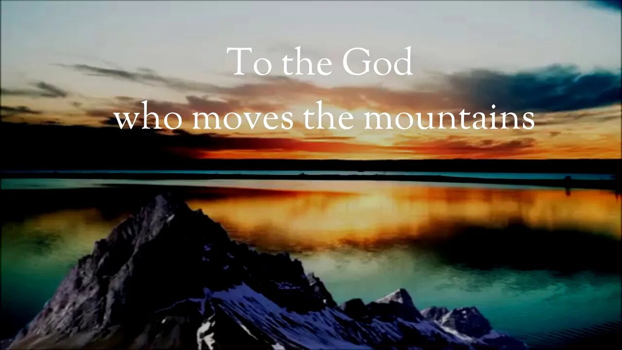 God Who Moves The Mountains Lyrics