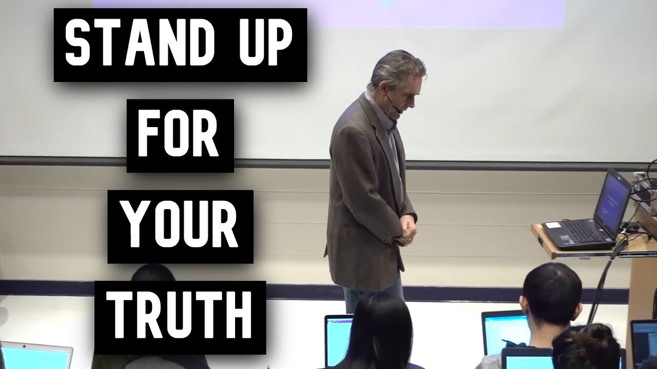 Why You Need to Stand Up For Your Truth | Jordan Peterson