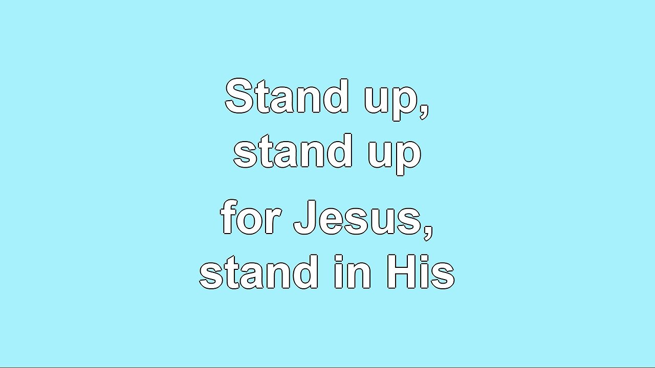 Stand up, Stand up for Jesus V4