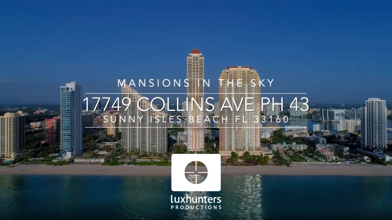 Penthouse Living | 17749 Collins Ave Sunny, Isles Beach, FL 33160