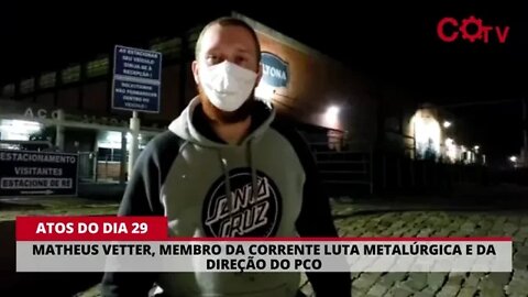 Dia 29/05: Matheus Vetter, da corrente Luta Metalúrgica e da direção do PCO, chama para os atos