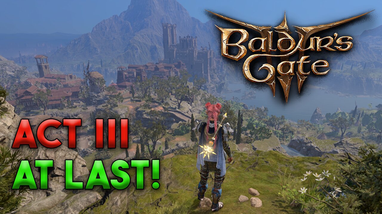 ACT III At Last! | Baldur's Gate 3 Livestream