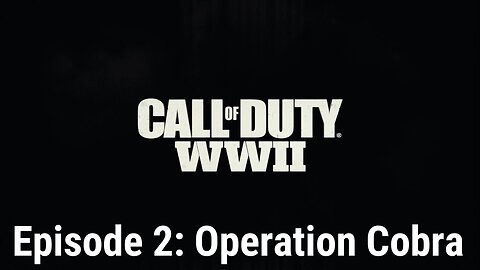 Call of Duty WW2 Episode 2: Operation Cobra