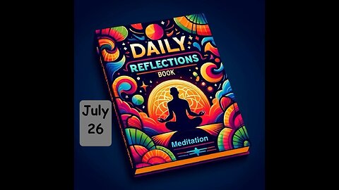 Daily Reflections Meditation Book – July 26 – Alcoholics Anonymous - Read Along – Sober Recovery