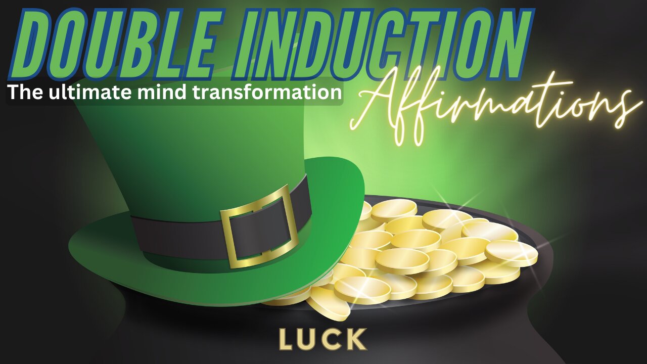 Embracing Good Luck - Double Induction Affirmations