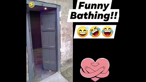 Funny Bathing!!