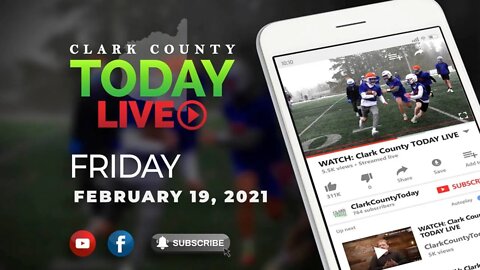 WATCH: Clark County TODAY LIVE • Friday, February 19, 2021