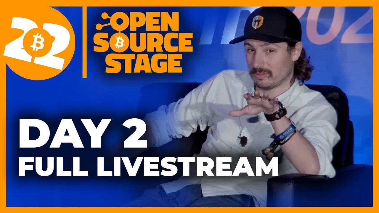 Open Source Stage - #Bitcoin 2022 Conference - DAY 2