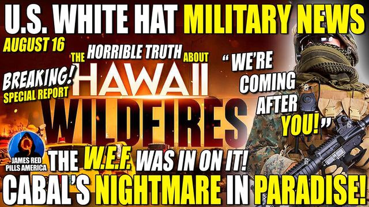 LOCK N LOAD MOABS! WHITEHAT MILITARY INTEL REPORT 8/16 CABAL'S NASTY HAWAIIAN SECRETS! WEF IN ON IT!