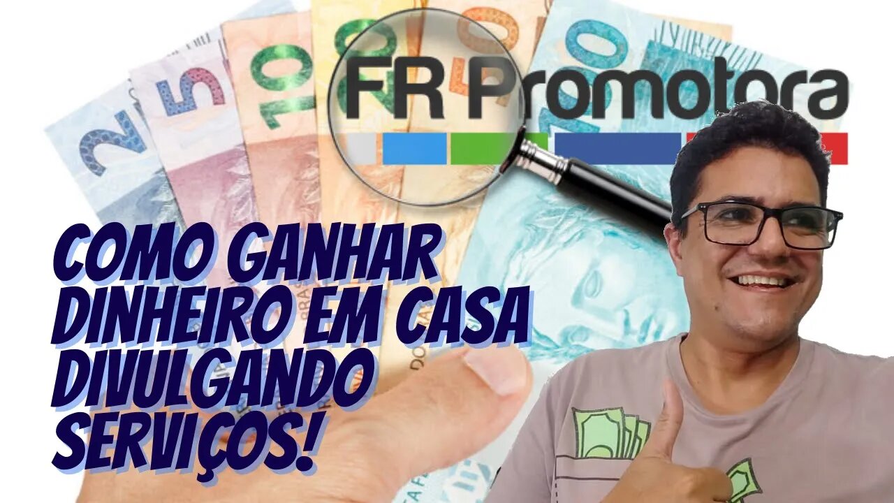 como ganhar dinheiro em casa com a Fr promotora 2021