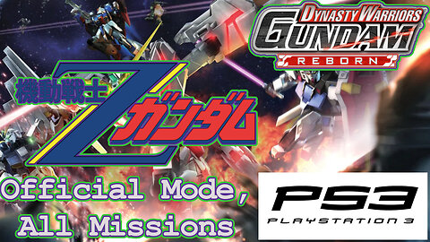 Dynasty Warriors: Gundam Reborn (PS3, 2014) Longplay - Official Mode: Zeta Gundam (No Commentary)
